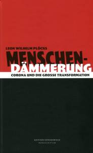 Menschendämmerung (Buch) Corona und die Große Transformation