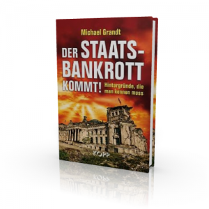 Michael Grandt: Der Staatsbankrott kommt!