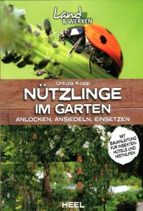Nützlinge im Garten (Buch) Nützlinge anlocken, ansiedeln und im Garten einsetzen