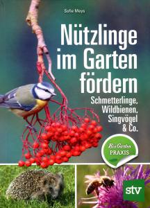 Nützlinge im Garten fördern (Buch) Schmetterlinge, Wildbienen, Singvögel & Co.