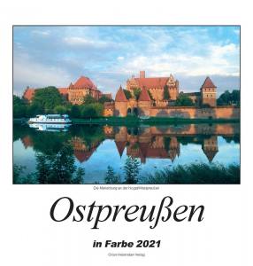 Ostpreußen in Farbe 2021 (Kalender) Heimatkalender
