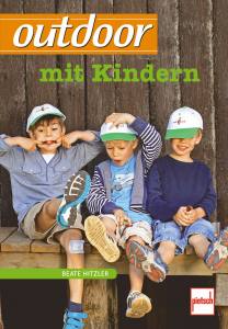outdoor mit Kindern (Buch) Spiele, Abenteuer, Erlebnis, Ratgeber