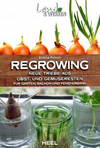 Regrowing (Buch) Neue Triebe aus Obst- und Gemüseresten