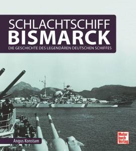 Schlachtschiff Bismarck (Buch) Die Geschichte der Bismarck