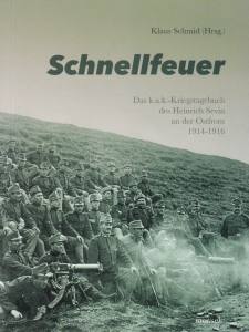 Schnellfeuer (Buch) Das k.u.k.-Tagebuch des Heinrich Sevin an der Ostfront 1914-1916