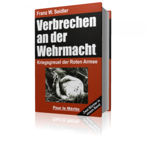 Verbrechen an der Wehrmacht (Buch) Kriegsgreuel der Roten Armee
