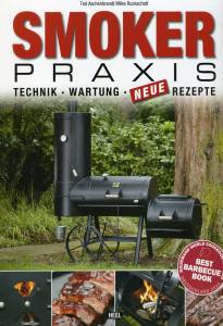 Smoker Praxis (Buch) Technik, Wartung & Neue Rezepte