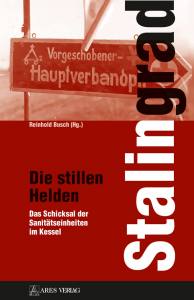 Stalingrad - Die stillen Helden (Buch) Reinhold Busch