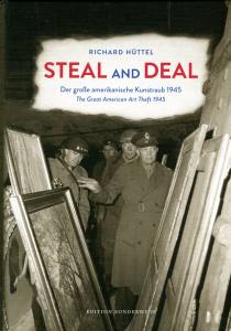 Steal and Deal (Buch) Der große amerikanische Kunstraub 1945