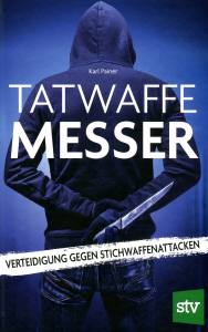 Tatwaffe Messer (Buch) Verteidigung gegen Stichwaffenattacken