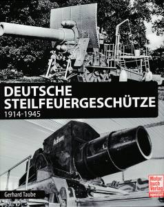 Taube: Deutsche Steilfeuergeschütze 1914-1945 (Buch)