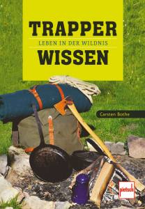 Trapperwissen (Buch) Leben in der Wildnis - Carsten Bothe
