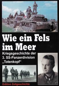 Wie ein Fels im Meer (Buch) Kriegsgeschichte der 3. SS-Panzerdivision 