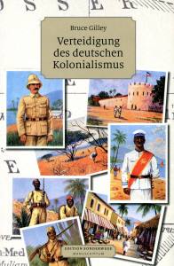Verteidigung des deutschen Kolonialismus (Buch) Bruce Gilley