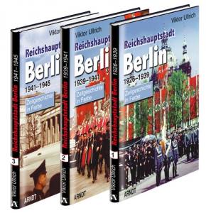 Reichshauptstadt Berlin (Paket) Bände 1,2 & 3 Viktor Ullrich