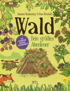 Wald - Dein größtes Abenteuer (Buch) Das ultimative Outdoor-Erlebnisbuch