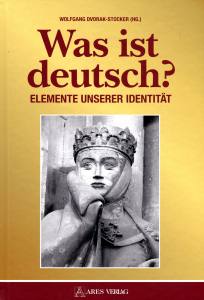 Was ist deutsch? (Buch) Elemente unserer Identität Wolfgang Dvorak-Stocker (Hg.)