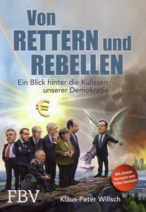 Willsch: Von Rettern und Rebellen - Ein Blick hinter die Kulissen unserer Demokratie (Buch)