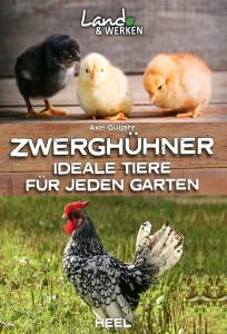 Zwerghühner (Buch) Ideale Tiere für jeden Garten