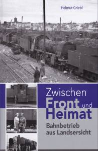 Zwischen Front und Heimat (Buch) Bahnbetrieb aus Landsersicht