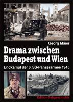 Drama zwischen Budapest und Wien (Buch) Endkampf der 6. SS-Panzerarmee 1945