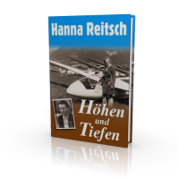Das Leben von Hanna Reitsch war ...